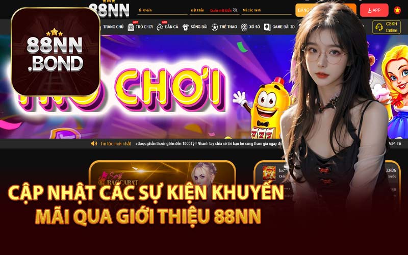 Cập Nhật Các Sự Kiện Khuyến Mãi Qua Giới Thiệu 88NN