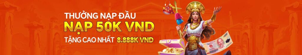 Thưởng nạp đầu 50K